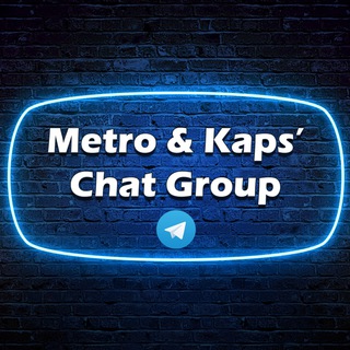 Metro's & Kaps' Chat Group